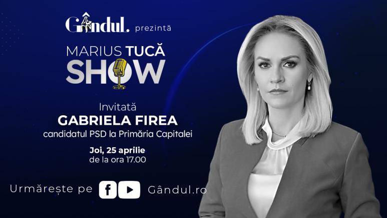 Marius Tucă Show începe joi, 25 aprilie, de la ora 17.00, live pe gândul.ro. Invitată: Gabriela Firea (VIDEO)